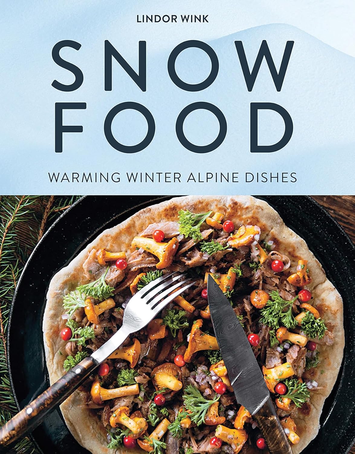 Snow Food - Warming Winter Alpine Dishes