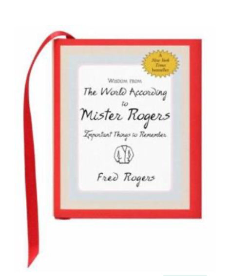Wisdom from The World According to Mister Rogers