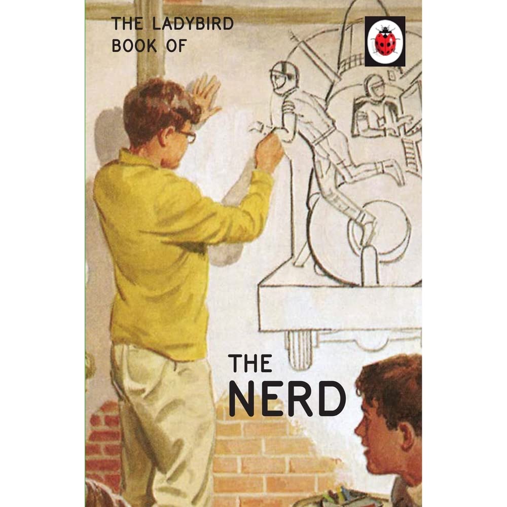 The Ladybird Book of The Nerd*