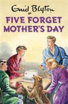 Blyton: 5 Forget Mother's Day