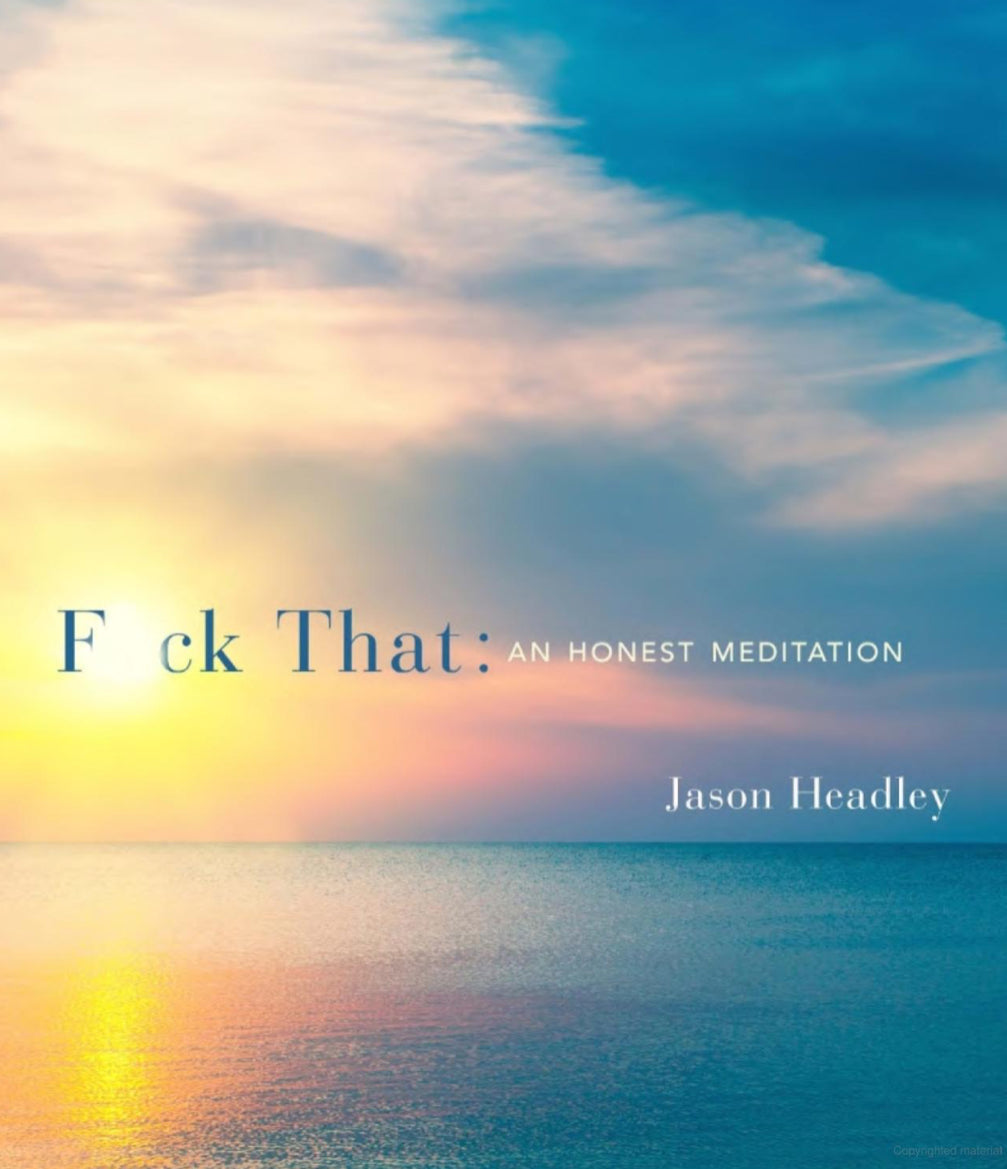 F*ck That An Honest Meditation
