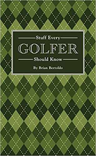 Stuff Every Golfer Should Know