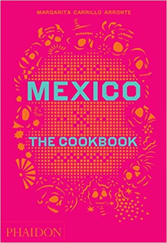 Mexico The Cookbook