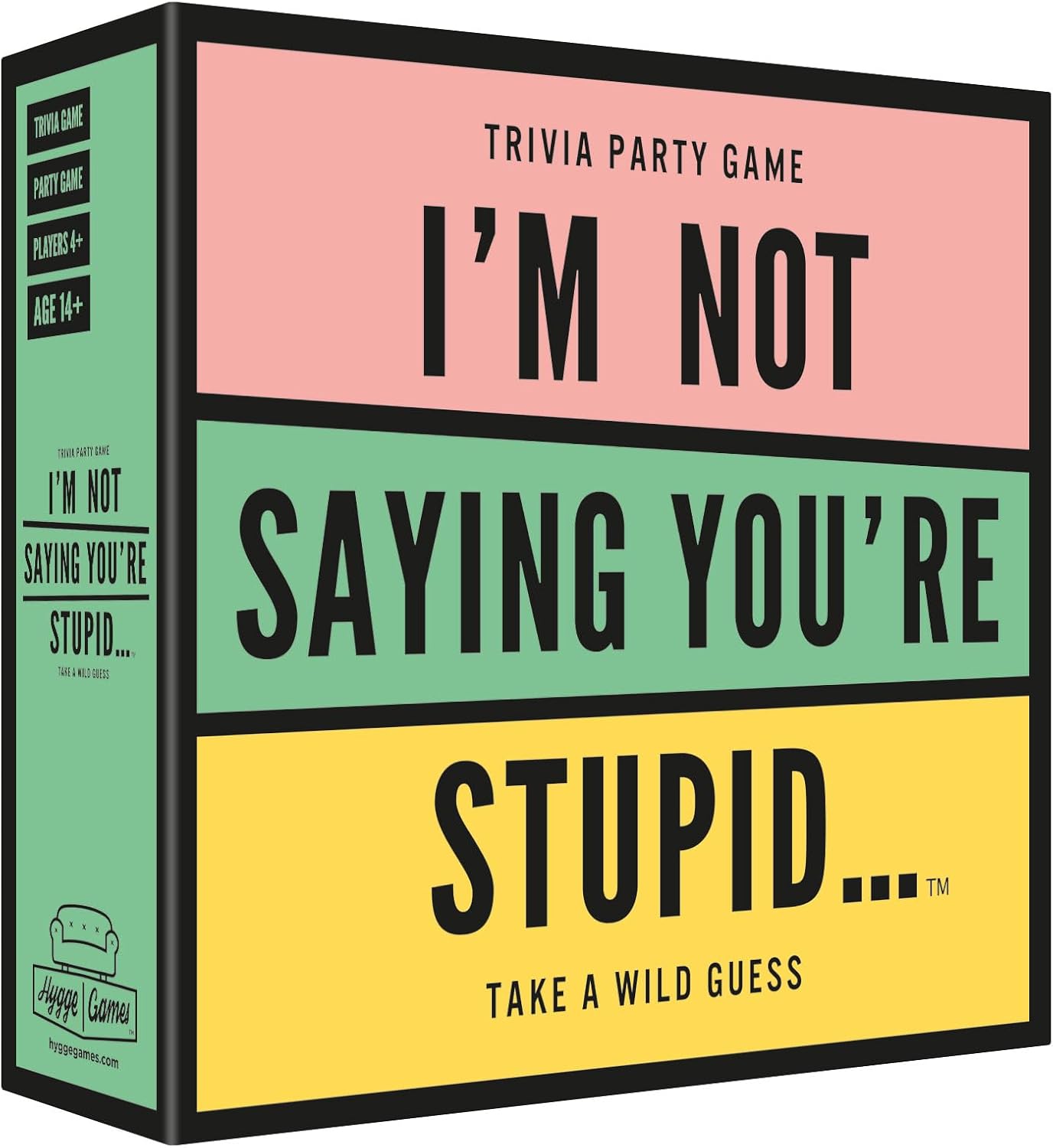 I'm Not Saying You're Stupid