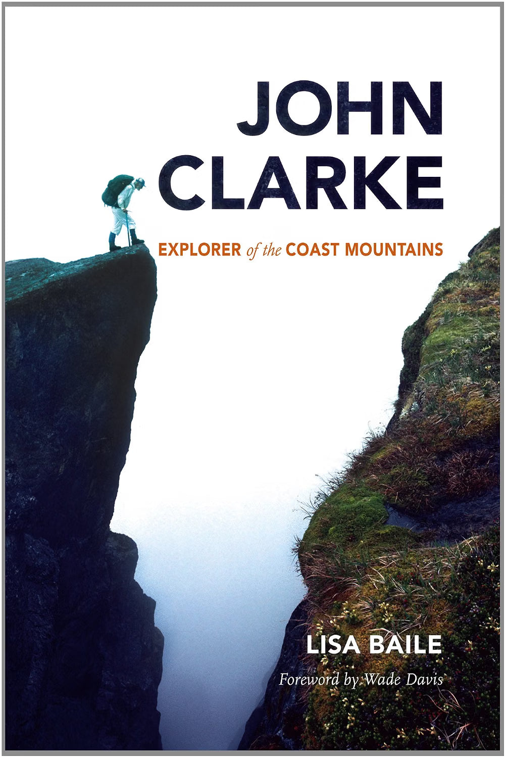 John Clarke: Explorer of the Coast Mountains