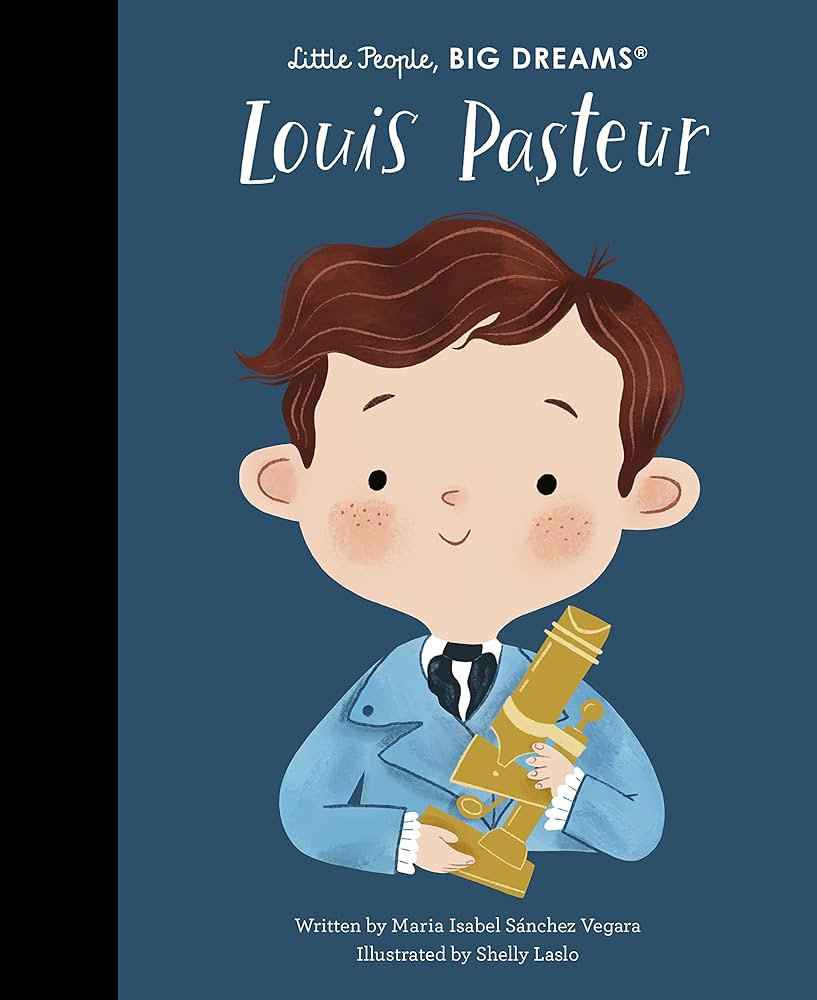 Little People Big Dreams Louis Pasteu
