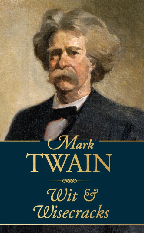 Mark Twain: Wit and Wisecracks
