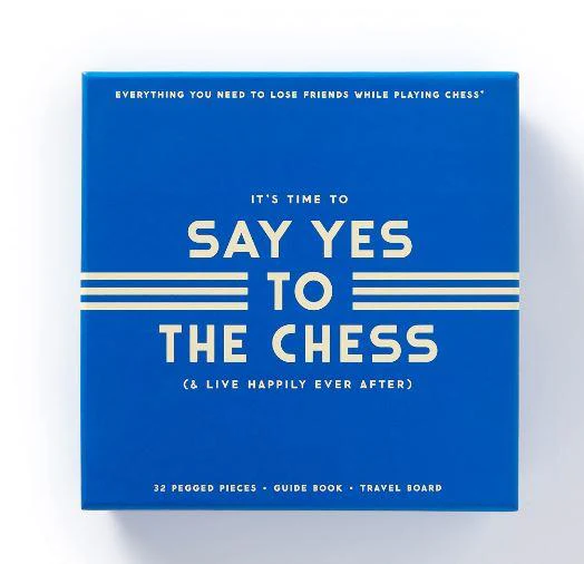 Say Yes to the Chess