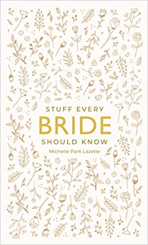 Stuff Every Bride Should Know